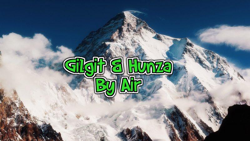 Gilgit Hunza by Air